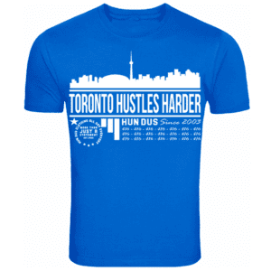 Toronto Hustles Harder